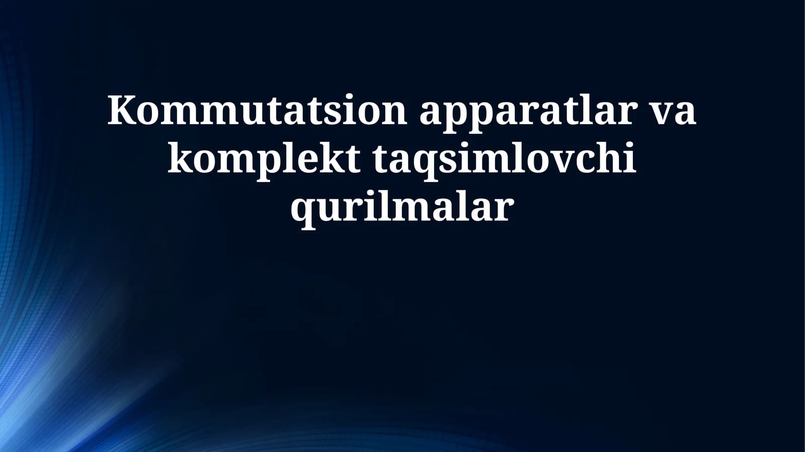 Kommutatsion apparatlar va komplekt taqsimlovchi qurilmalar