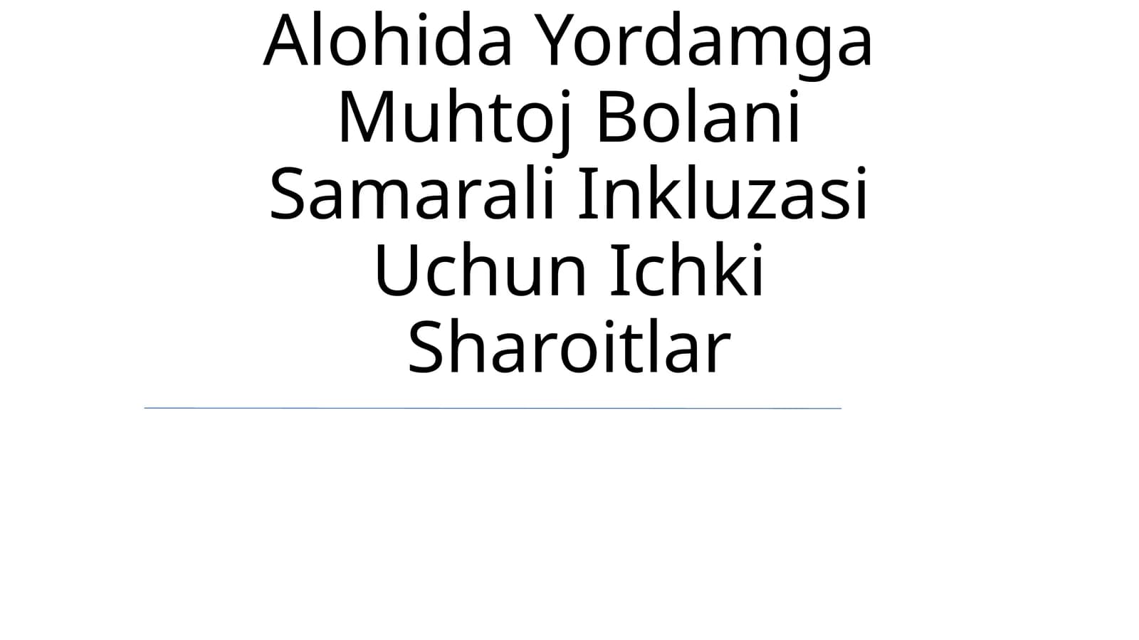 Alohida Yordamga Muhtoj Bolani Samarali Inkluzasi Uchun Ichki Sharoitlar