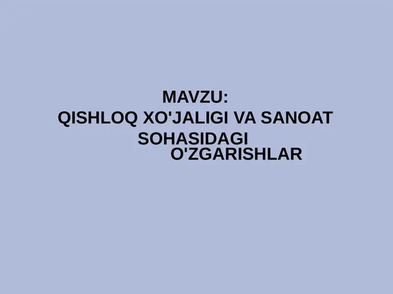 Qishloq xo'jaligi va sanoat sohasidagi o'zgarishlar
