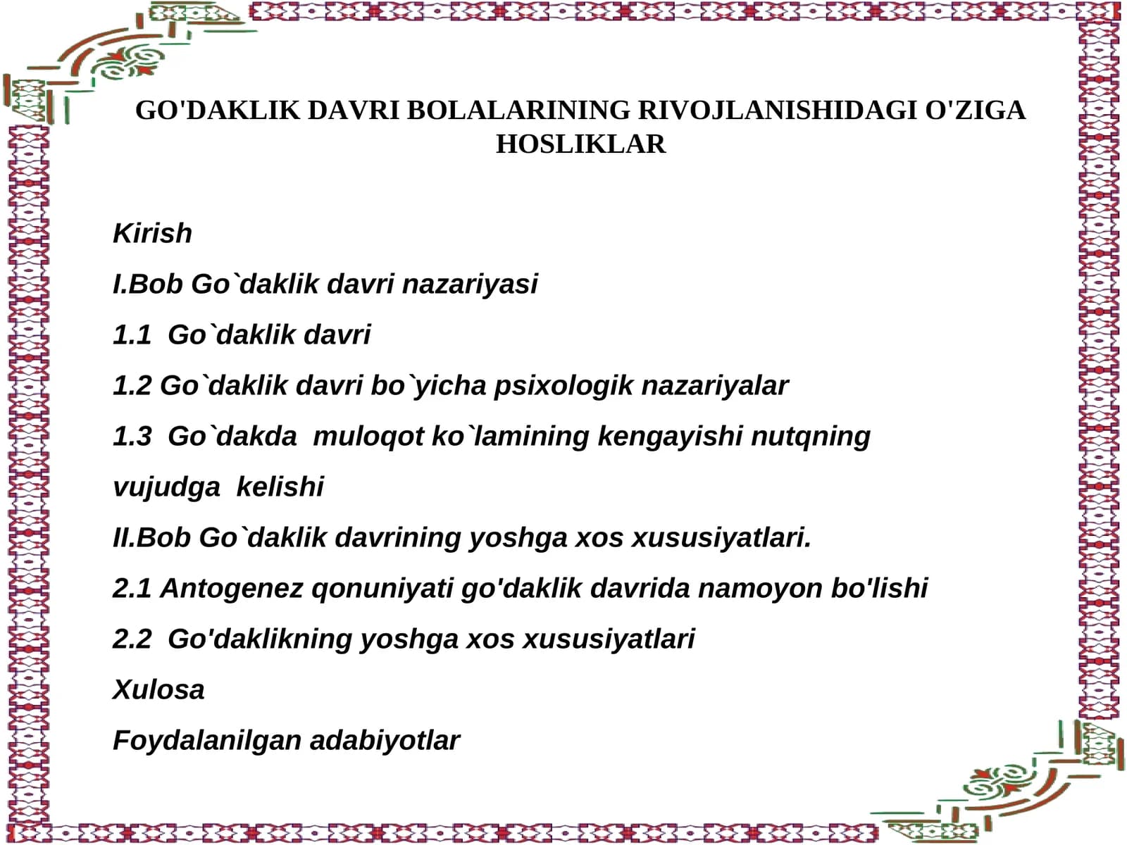 GO'DAKLIK DAVRI BOLALARINING RIVOJLANISHIDAGI O'ZIGA HOSLIKLAR