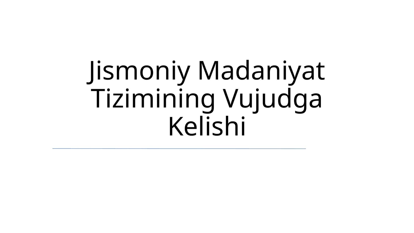Jismoniy Madaniyat Tizimining Vujudga Kelishi