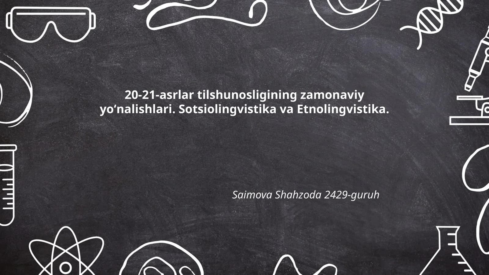 20-21-asrlar tilshunosligining zamonaviy yoʻnalishlari. Sotsiolingvistika va Etnolingvistika