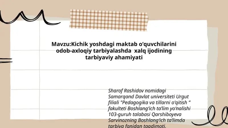 Kichik yoshdagi maktab oʻquvchilarini odob-axloqiy tarbiyalashda xalq ijodining tarbiyaviy ahamiyati