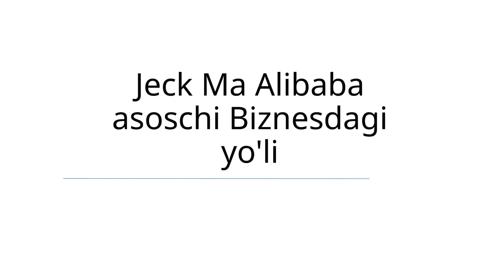 Jeck Ma Alibaba asoschi Biznesdagi yo'li