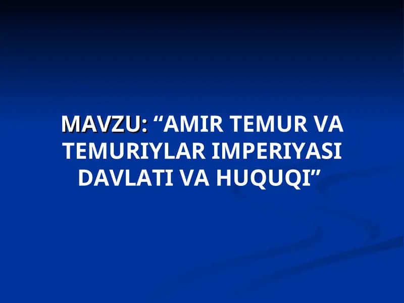 Amir Temur va Temuriylar imperiyasi davlati va huquqi