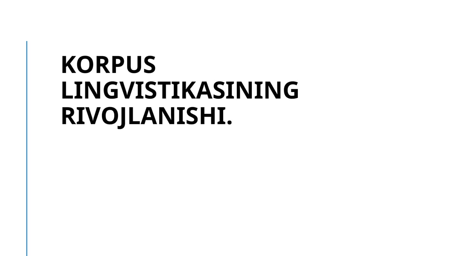 Korpus lingvistikasining rivojlanishi.