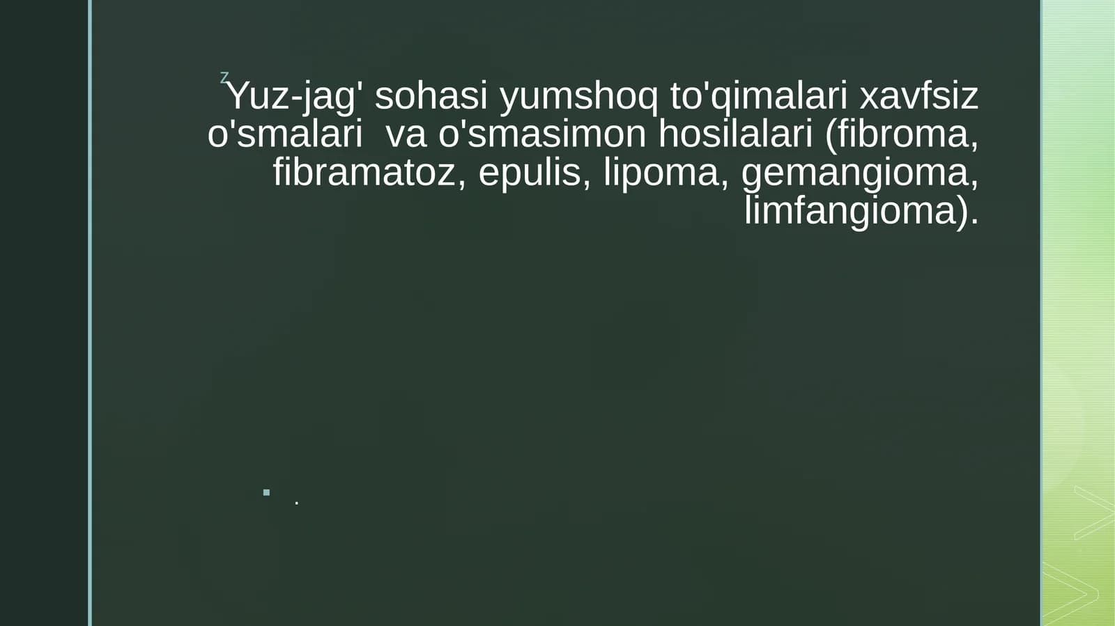 Yuz-jag' sohasi yumshoq to'qimalari xavfsiz o'smalari  va o'smasimon hosilalari (fibroma, fibramatoz, epulis, lipoma, gemangioma, limfangioma).