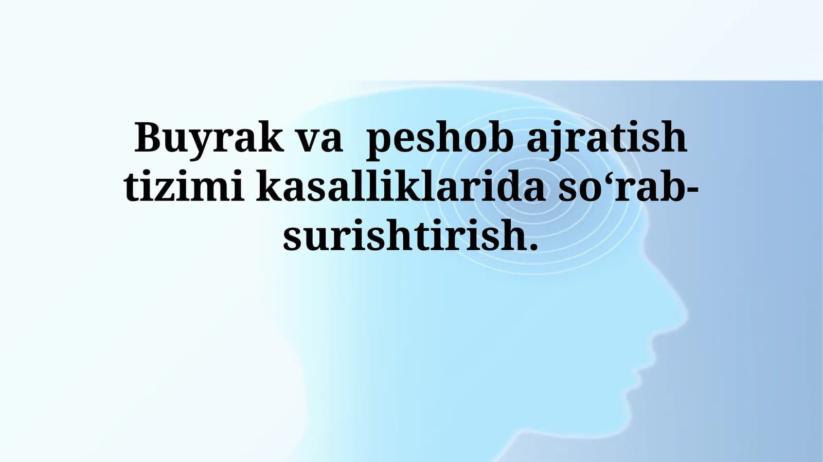 Buyrak va siydik yo'llari kasalliklarining tashxisi va davolash usullari