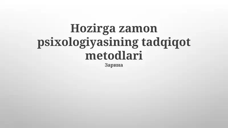 Hozirga zamon psixologiyasining tadqiqot metodlari