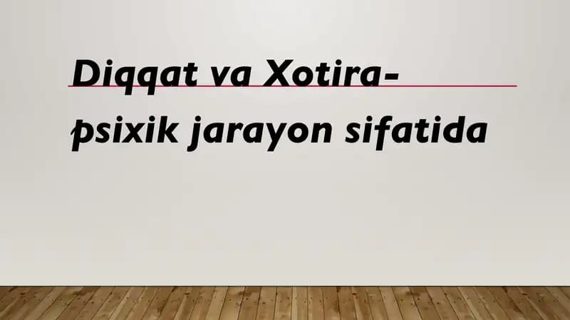Diqqat va Xotira-psixologik jarayon sifatida