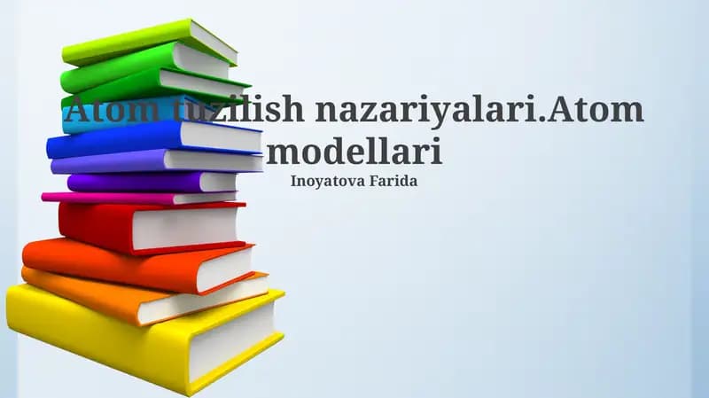 Atom tuzilish nazariyalari.Atom modellari