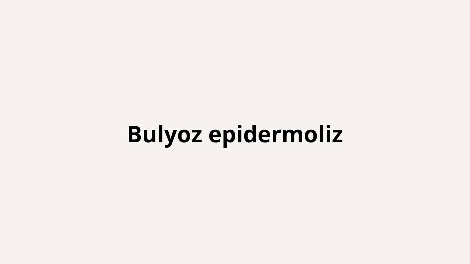 Bulyoz epidermoliz