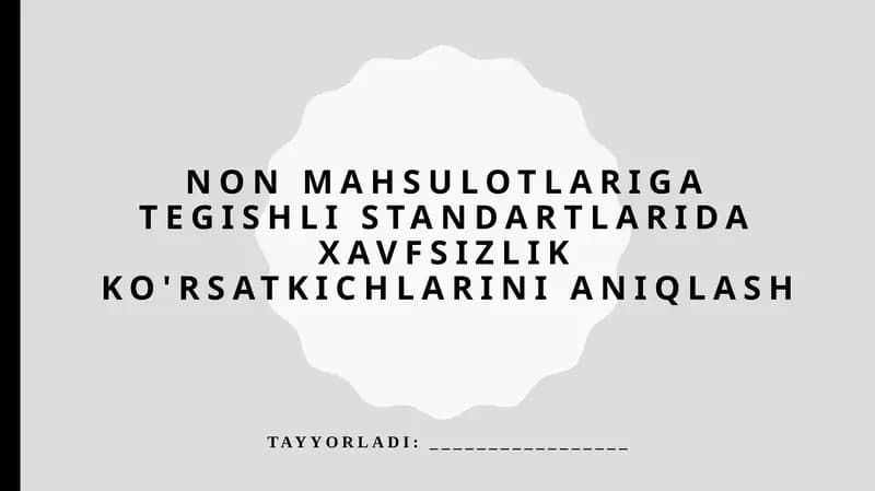 Mahsulot xavfsizligini baholash uchun zarur bo'lgan asosiy ko'rsatkichlar va metodologiyalar
