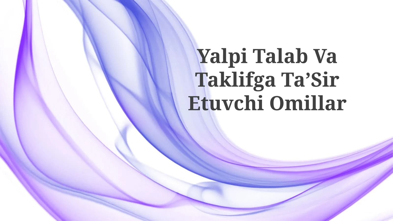 Yalpi Talab Va Taklifga TaʼSiretuvchi Omillar
