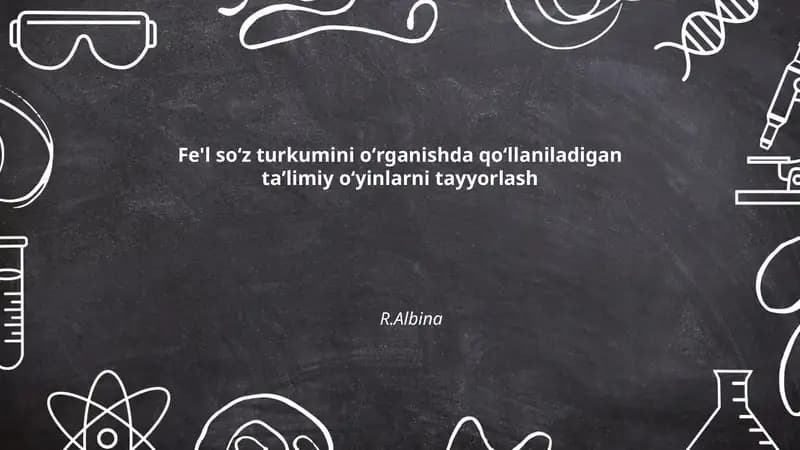 Fe'l soʻz turkumini oʻrganishda qoʻllaniladigan taʼlimiy oʻyinlarni tayyorlash