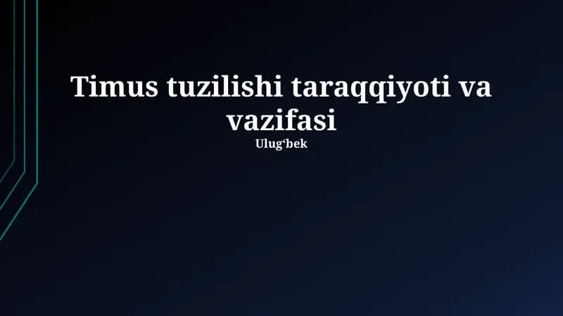 Timus tuzilishi taraqqiyoti va vazifasi