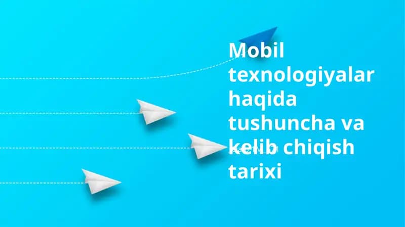 Mobil texnologiyalar haqida tushuncha va kelib chiqish tarixi