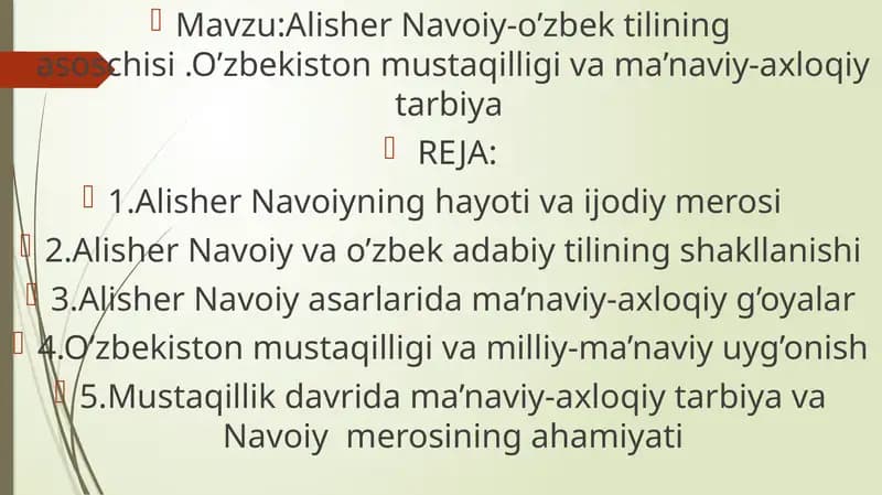 Alisher Navoiy-o’zbek tilining asoschisi .O’zbekiston mustaqilligi va ma’naviy-axloqiy tarbiya
