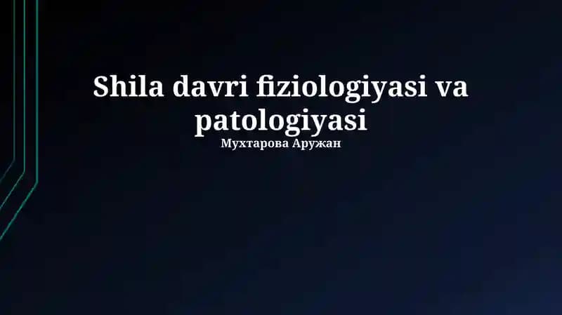 Shila davri fiziologiyasi va patologiyasi