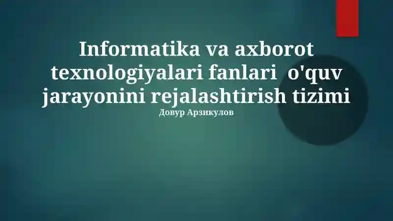 Informatika va axborot texnologiyalari fanlari o'quv jarayonini rejalashtirish tizimi