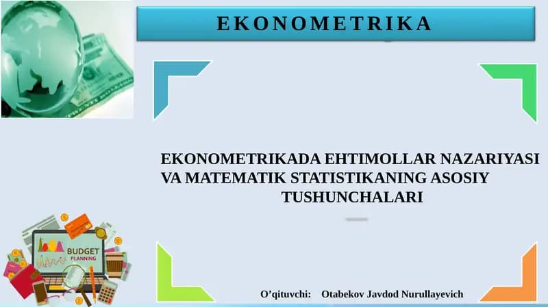 EKONOMETRIKADA EHTIMOLLAR NAZARIYASI VA MATEMATIK STATISTIKANING ASOSIY TUSHUNCHALARI
