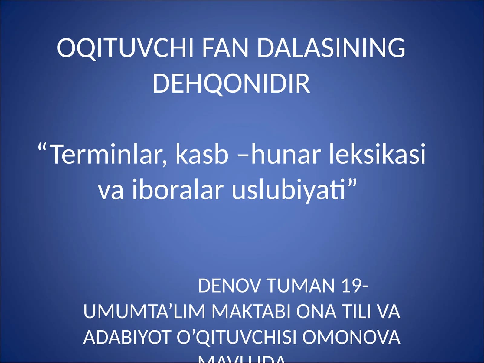 Terminlar, kasb –hunar leksikasi va iboralar uslubiyati