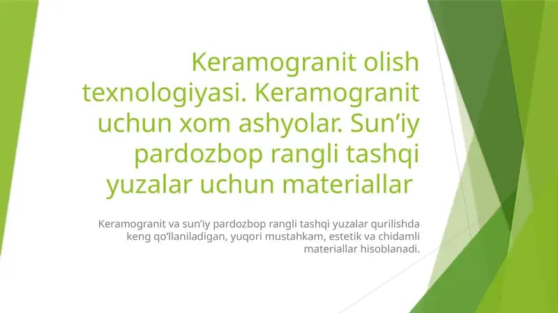 Keramogranit olish texnologiyasi. Keramogranit uchun xom ashyolar. Sunʼiy pardozbop rangli tashqi yuzalar uchun materiallar