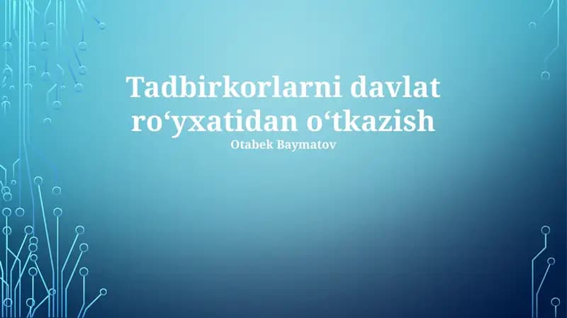 Tadbirkorlarni davlat ro‘yxatidan o‘tkazish