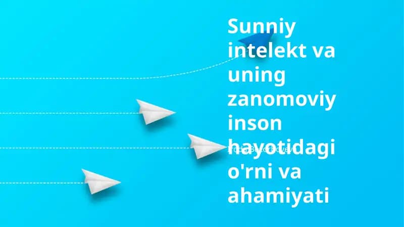 Sunniy intelekt va uning zanomoviy inson hayotidagi o'rni va ahamiyati
