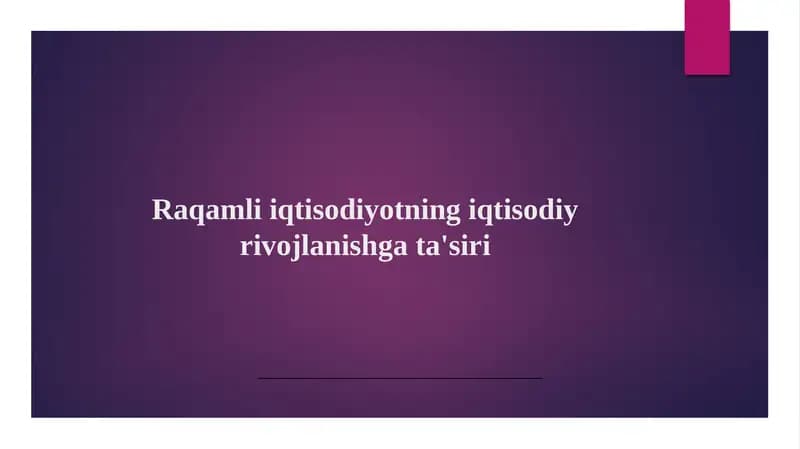 Raqamli iqtisodiyotning iqtisodiy rivojlanishga ta'siri