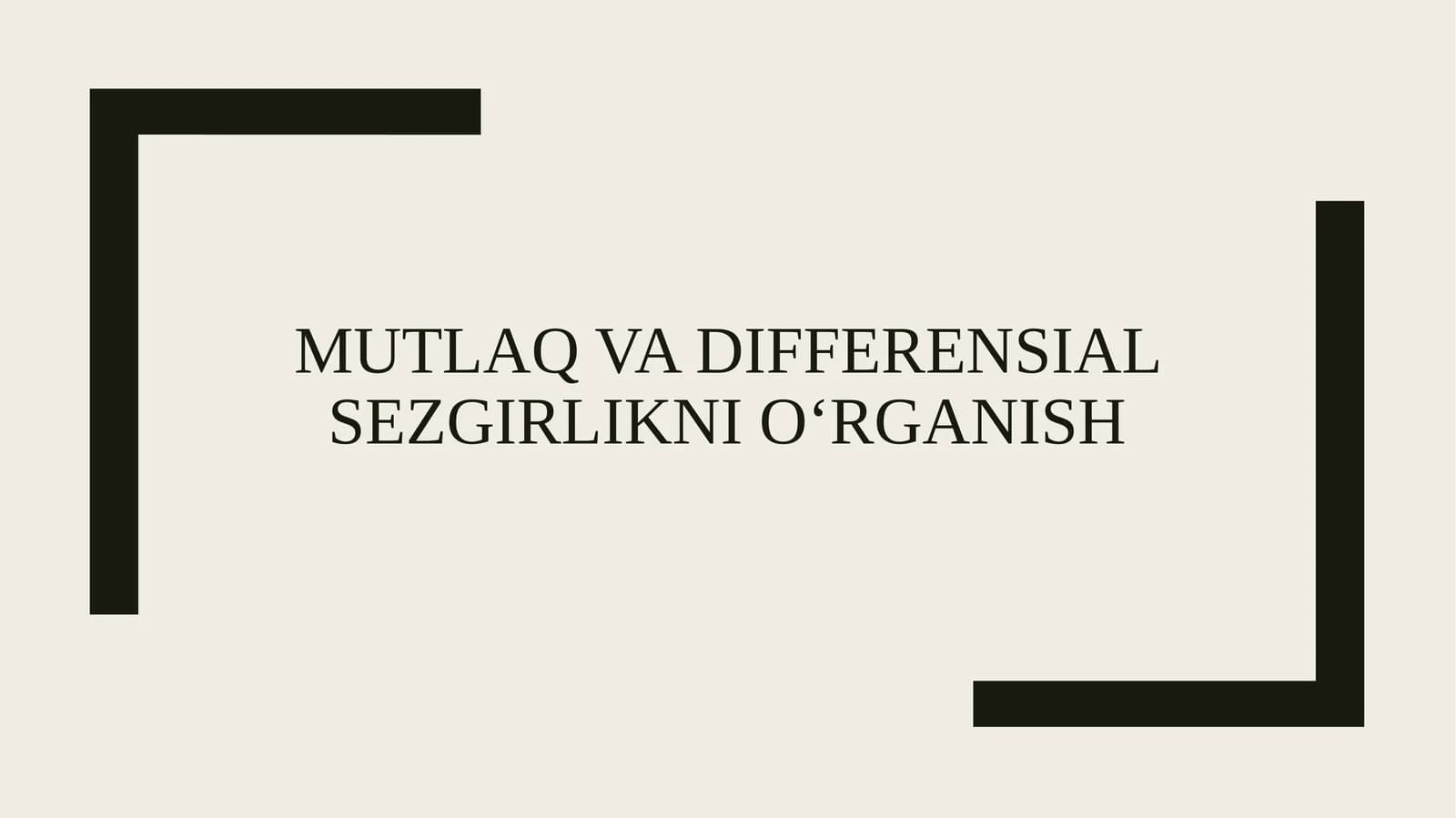 Mutlaq va differensial sezgirlikni oʻrganish