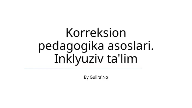 Korreksion pedagogika asoslari. Inklyuziv ta'lim