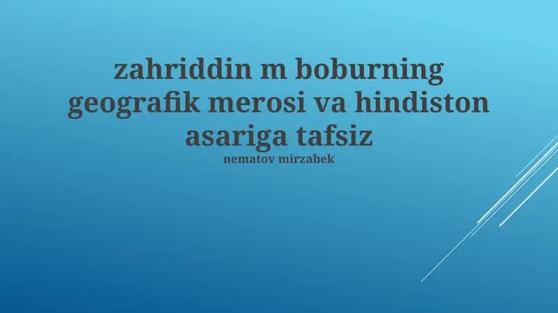 Boburning geografik merosi va hindiston asariga tafsiz