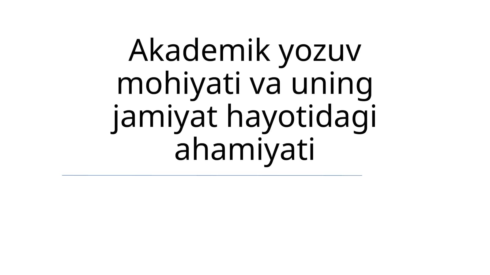 Akademik yozuv mohiyati va uning jamiyat hayotidagi ahamiyati