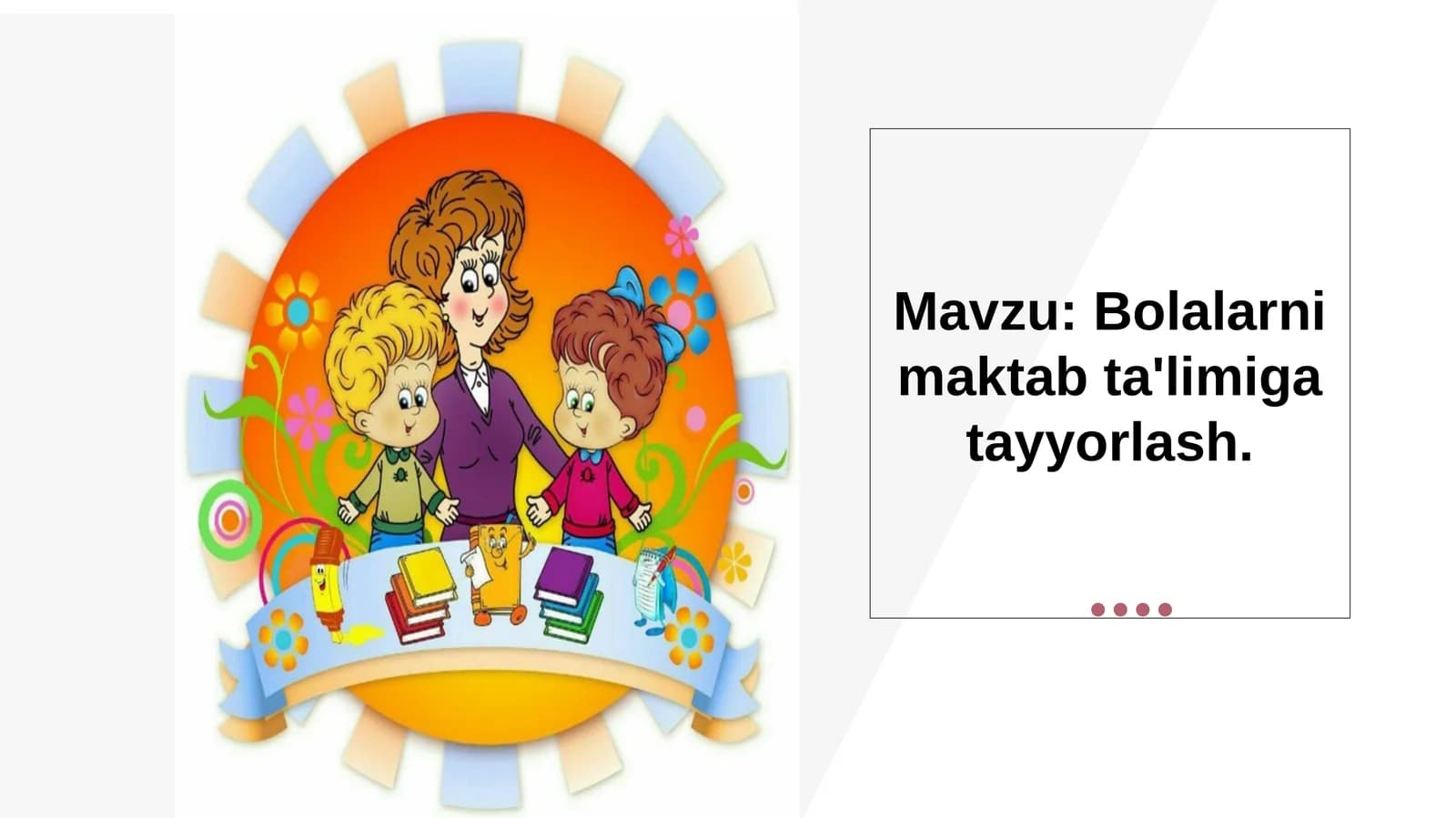 Bolalarni maktab ta'limiga tayyorlash.