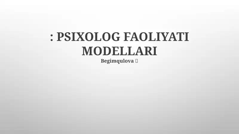 PSIXOLOG FAOLIYATI MODELLARI