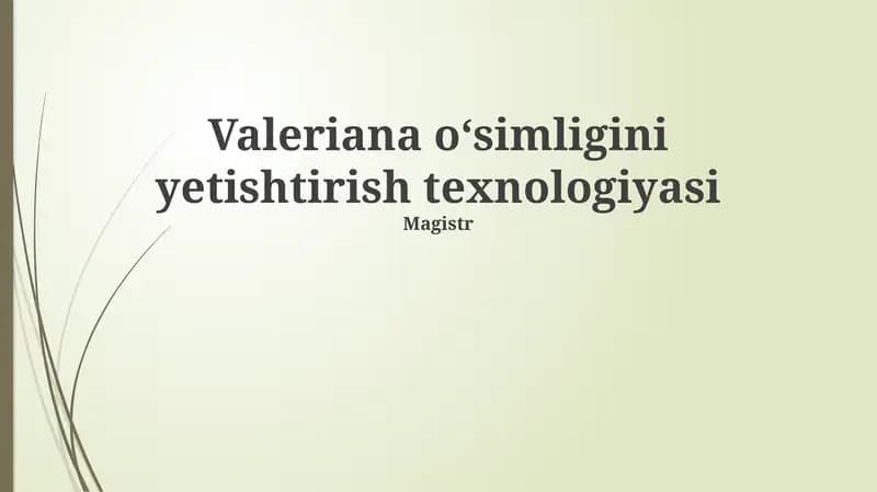 Valeriana oʻsimligini yetishtirish texnologiyasi