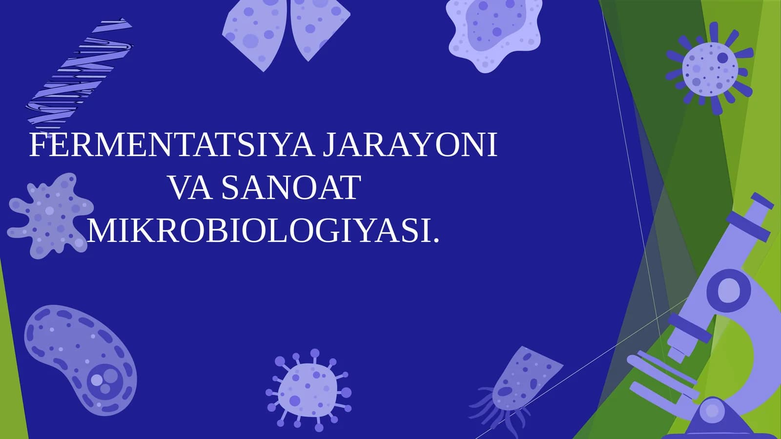 FERMENTATSIYA JARAYONI VA SANOAT MIKROBIOLOGIYASI