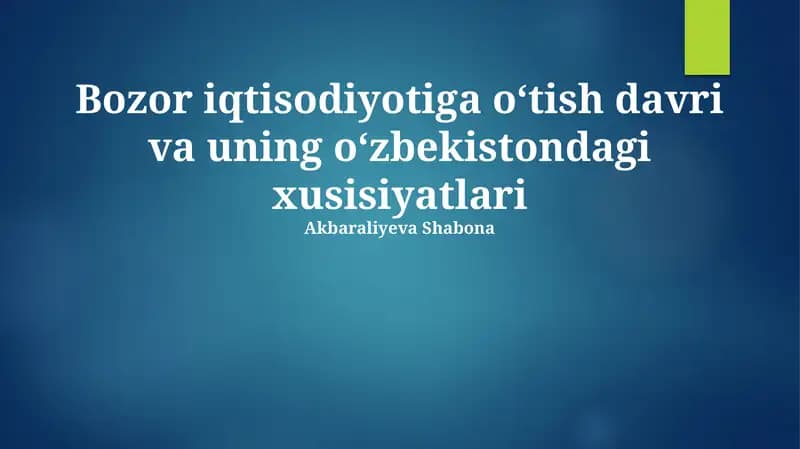 O'zbekistonda Bozor Iqtisodiyotiga O'tish Davri va uning O'zbekistondagi Xusisiyatlari