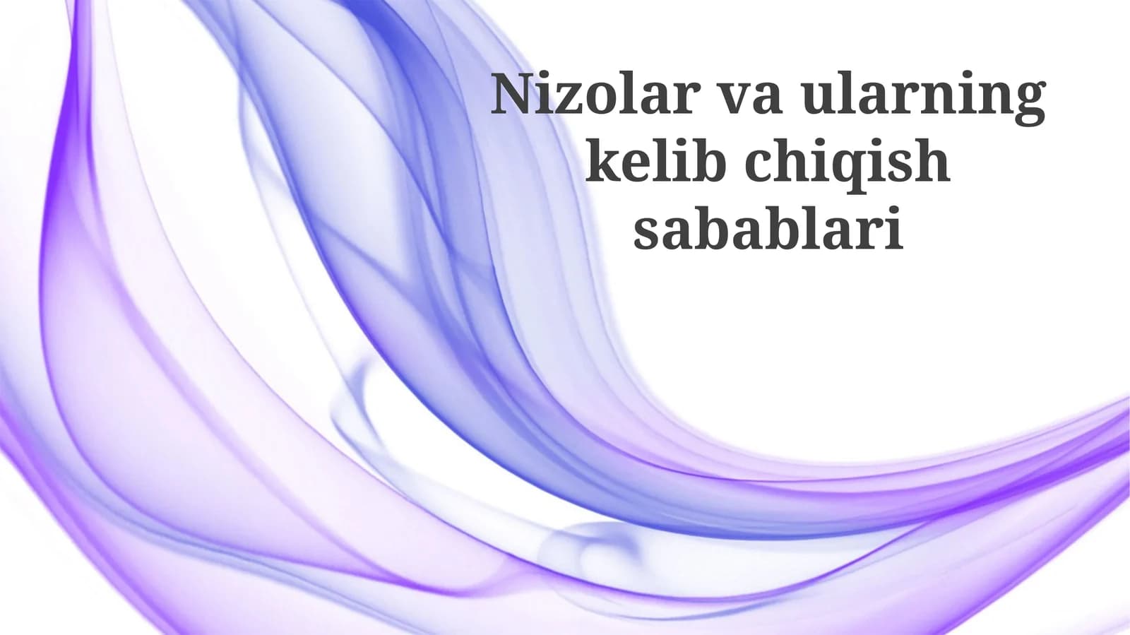 Nizolar va ularning kelib chiqish sabablari