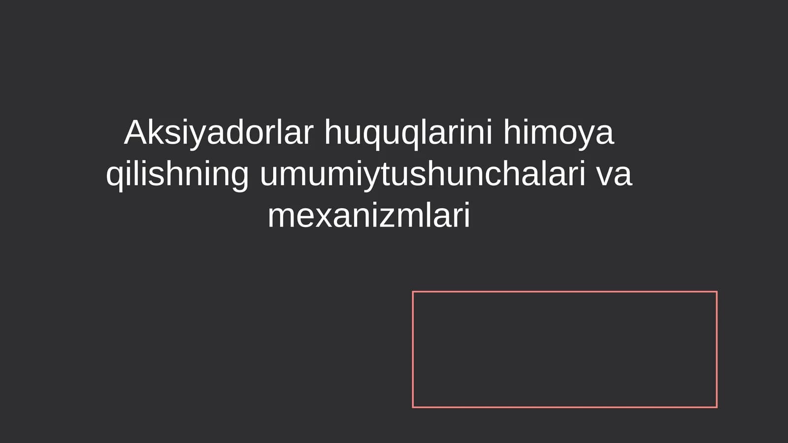 Aksiyadorlar huquqlarini himoya qilishning umumiy tushunchalari va mexanizmlari
