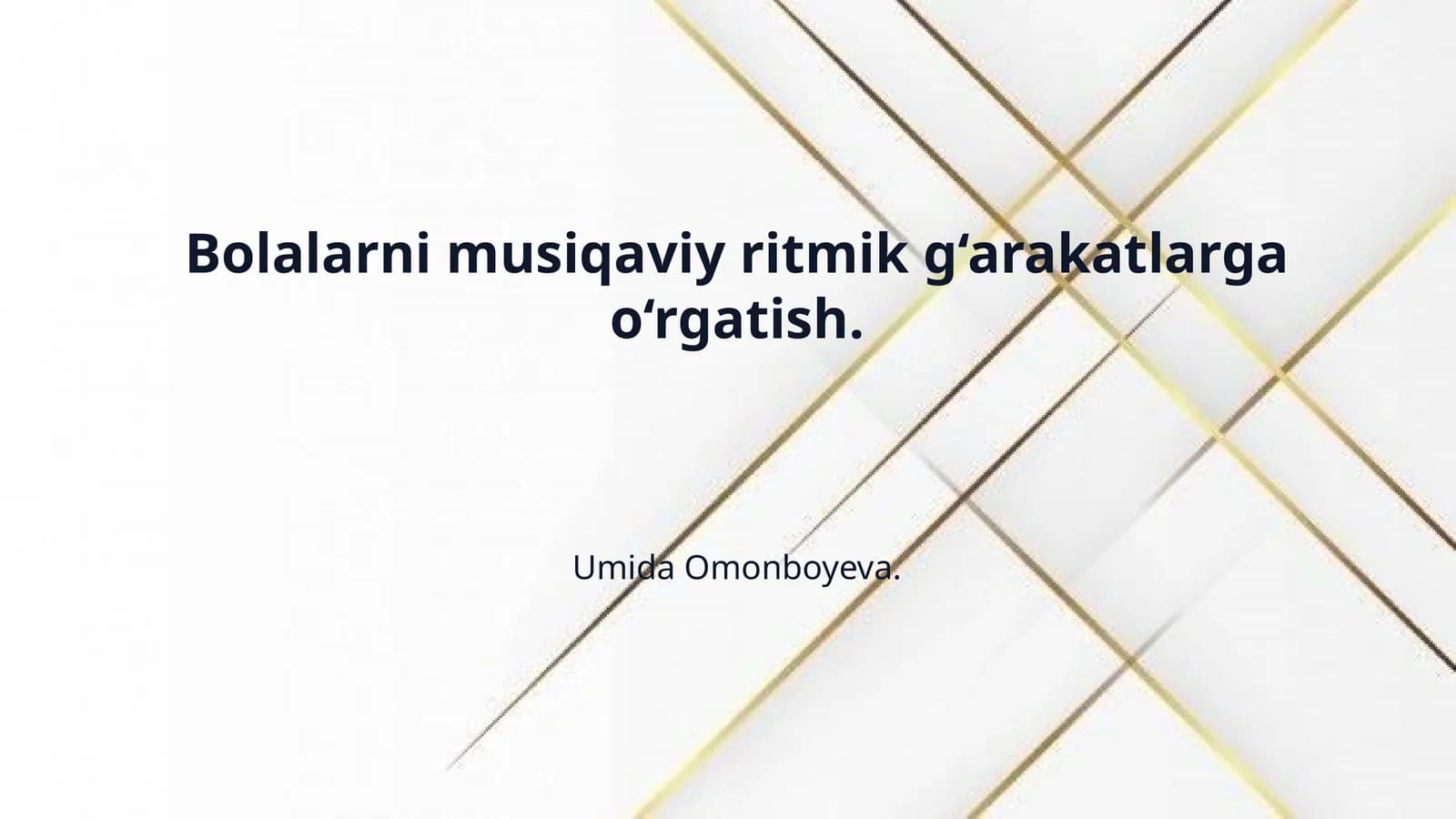 Bolalarni musiqaviy ritmik g‘arakatlarga o‘rgatish.