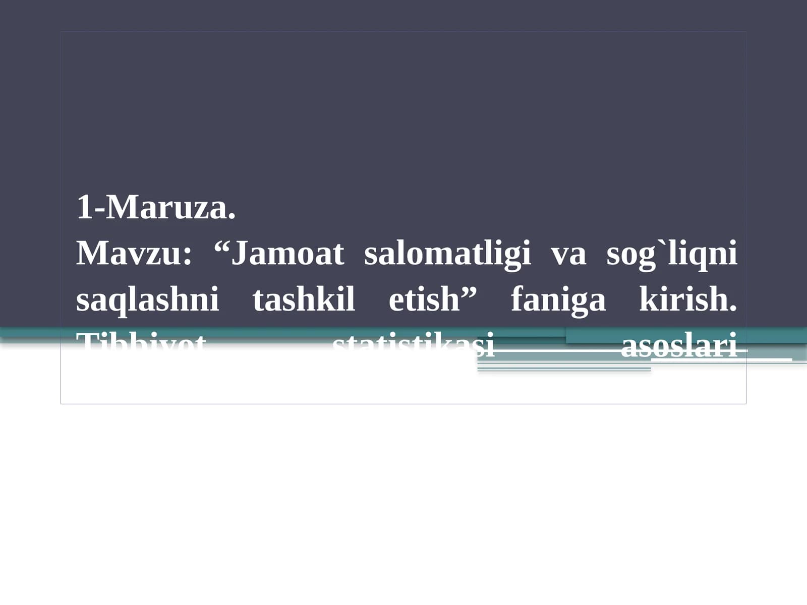 Jamoat salomatligi va sog`liqni saqlashni tashkil etish” faniga kirish. Tibbiyot statistikasi asoslari