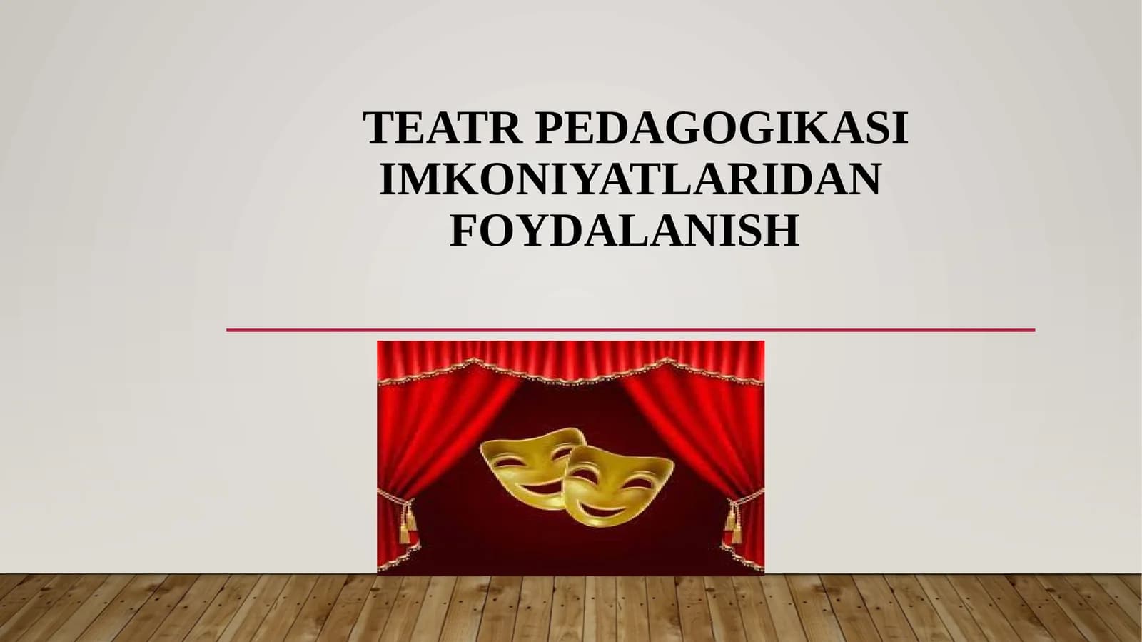 Teatr pedagogikasi imkoniyatlaridan foydalanish