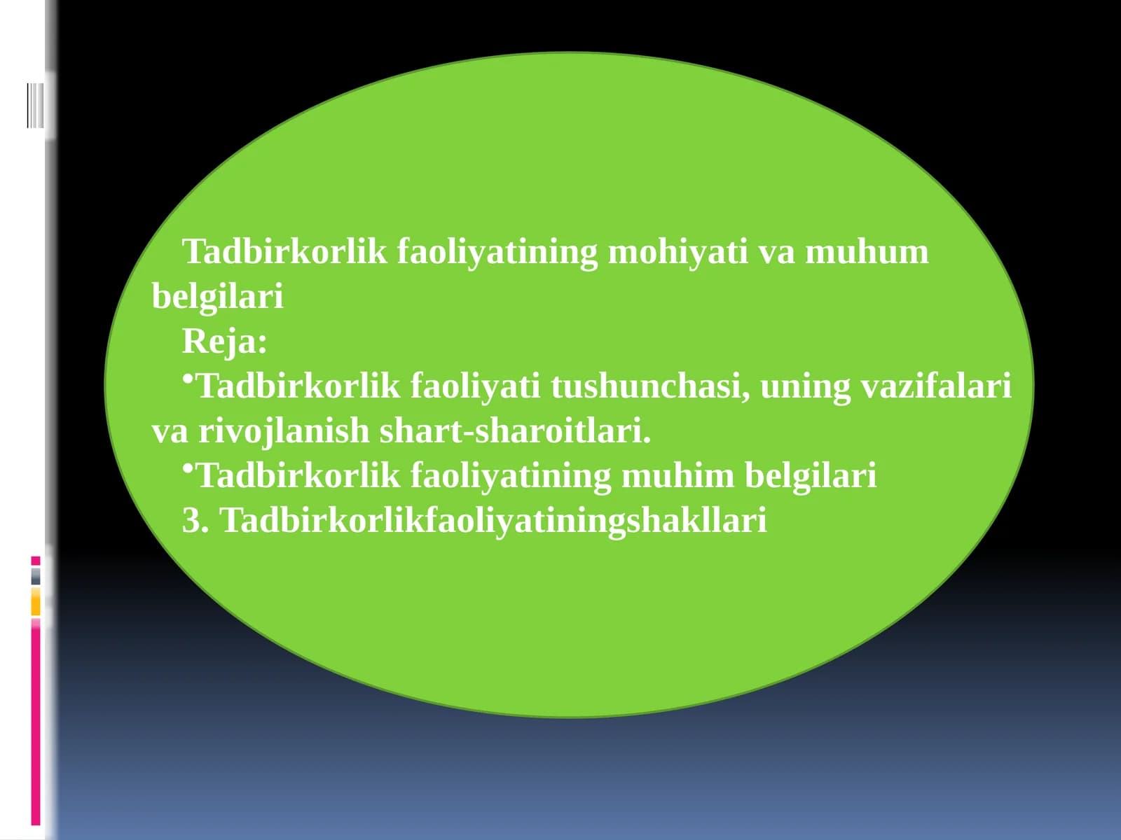 Tadbirkorlik faoliyatining mohiyati va muhumi belgilari