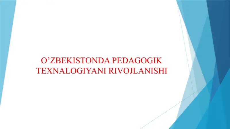 O’ZBEKISTONDA PEDAGOGIK TEXNALOGIYANI RIVOJLANISHI