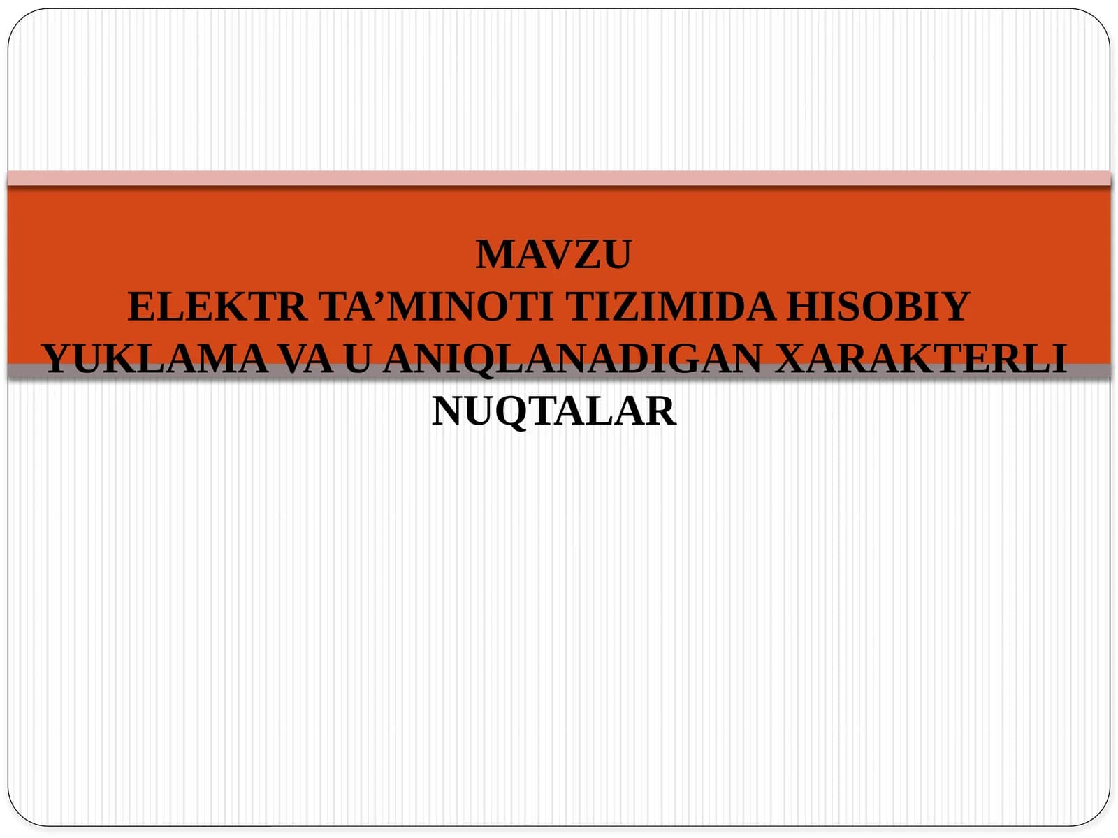 ELEKTR TA’MINOTI TIZIMIDA HISOBIY YUKLAMA VA U ANIQLANADIGAN XARAKTERLI NUQTALAR