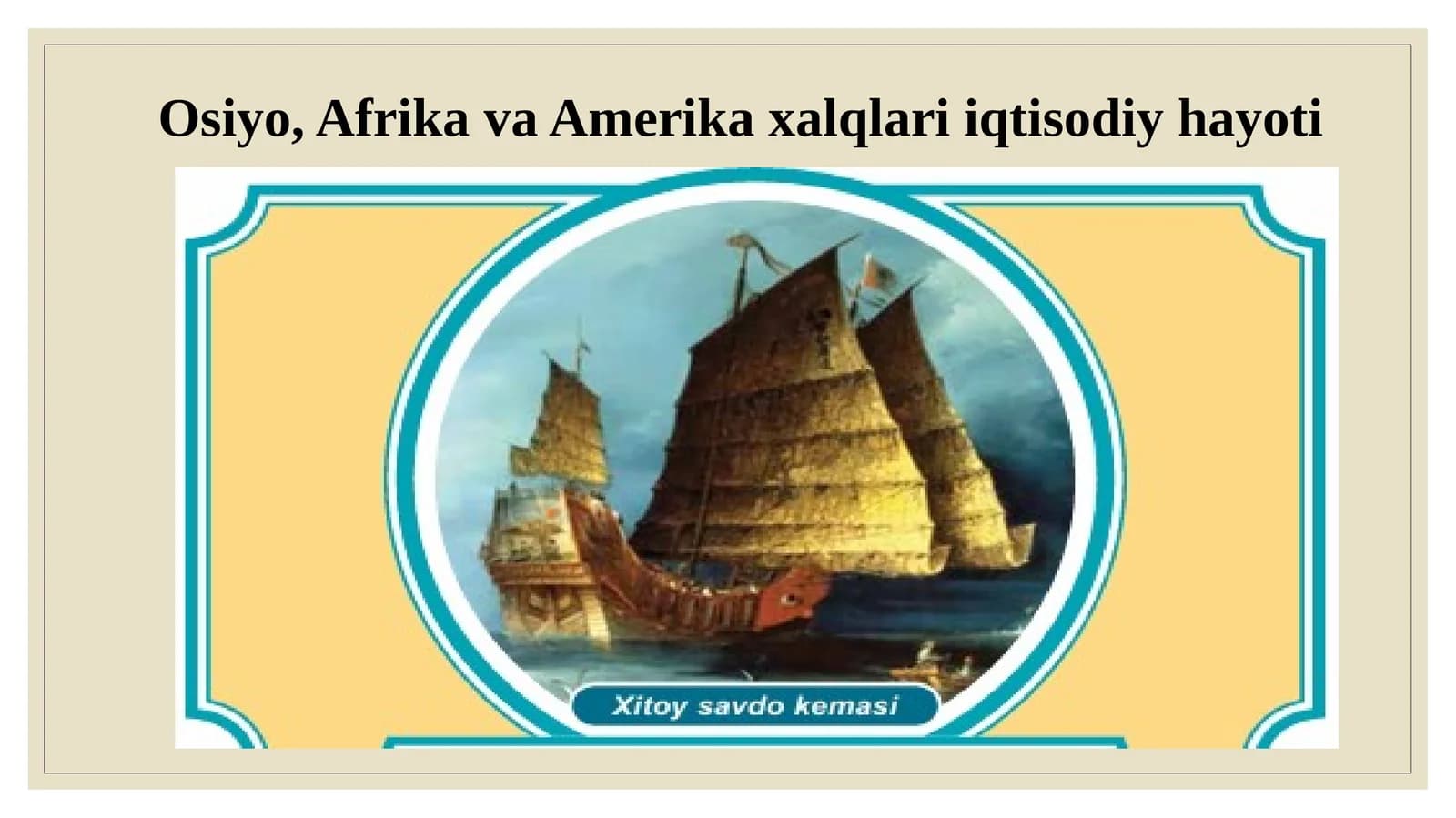 Osiyo, Afrika va Amerika xalqlari iqtisodiy hayoti