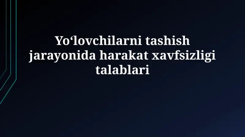Yo'lovchilarni tashish jarayonida harakatxavfsizligitalablari