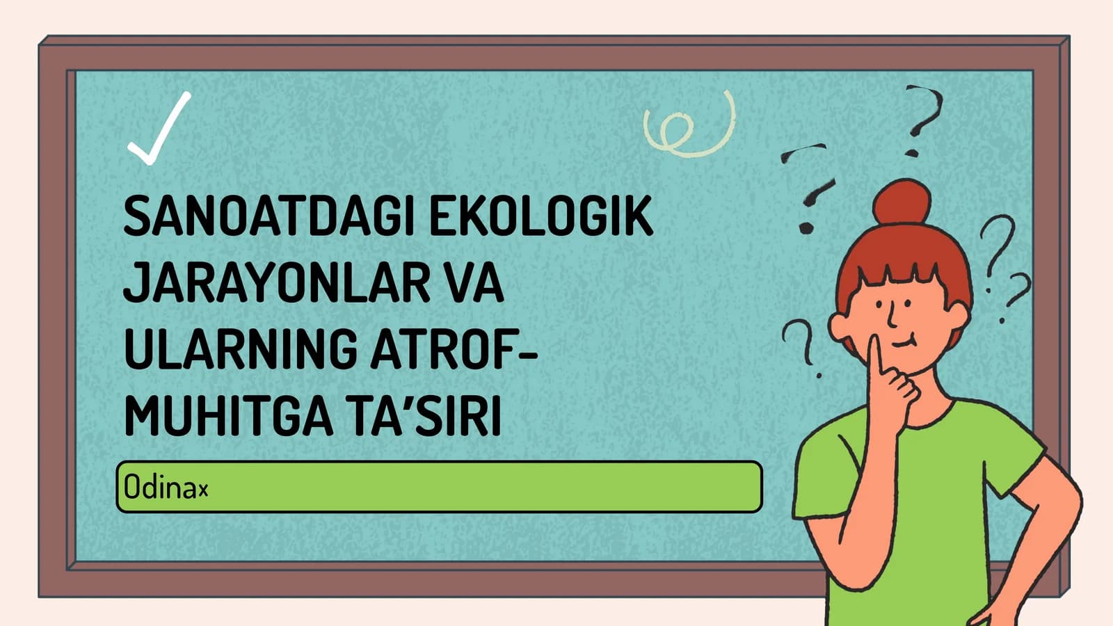 SANOATDAGI EKOLOGIK JARAYONLAR VA ULARNING ATROF-MUHITGA TAʼSIRI